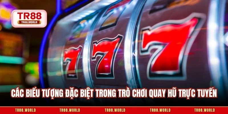 Các biểu tượng đặc biệt trong trò chơi quay hũ trực tuyến