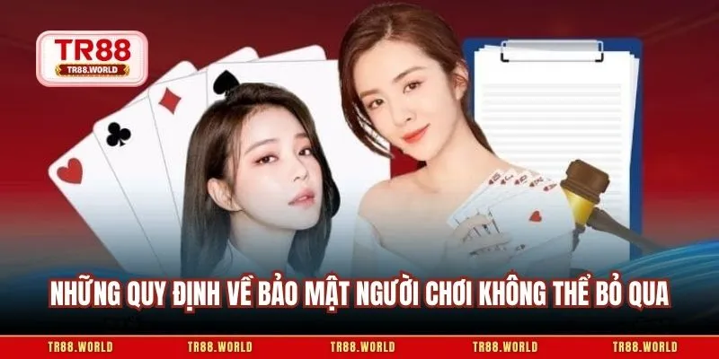 Những quy định về bảo mật người chơi không thể bỏ qua